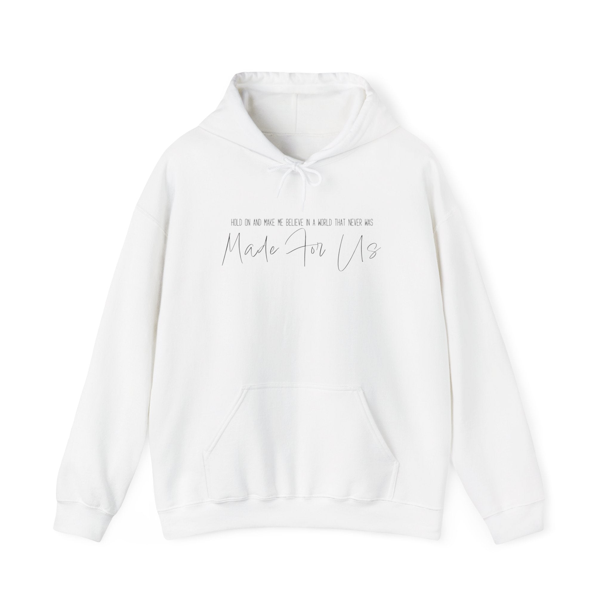 Made for Us Hooded Sweatshirt